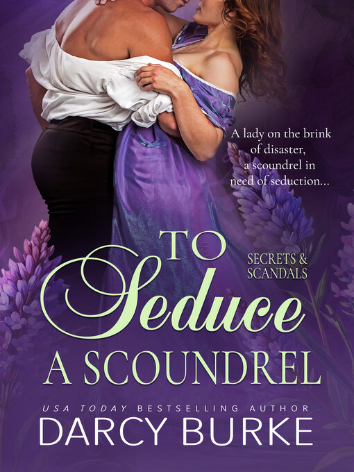 Title details for To Seduce a Scoundrel by Darcy Burke - Available